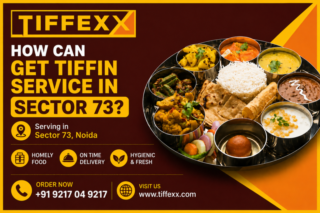 How Can Get Tiffin Service in Sector 73 1 How Can Get Tiffin Service in Sector 73