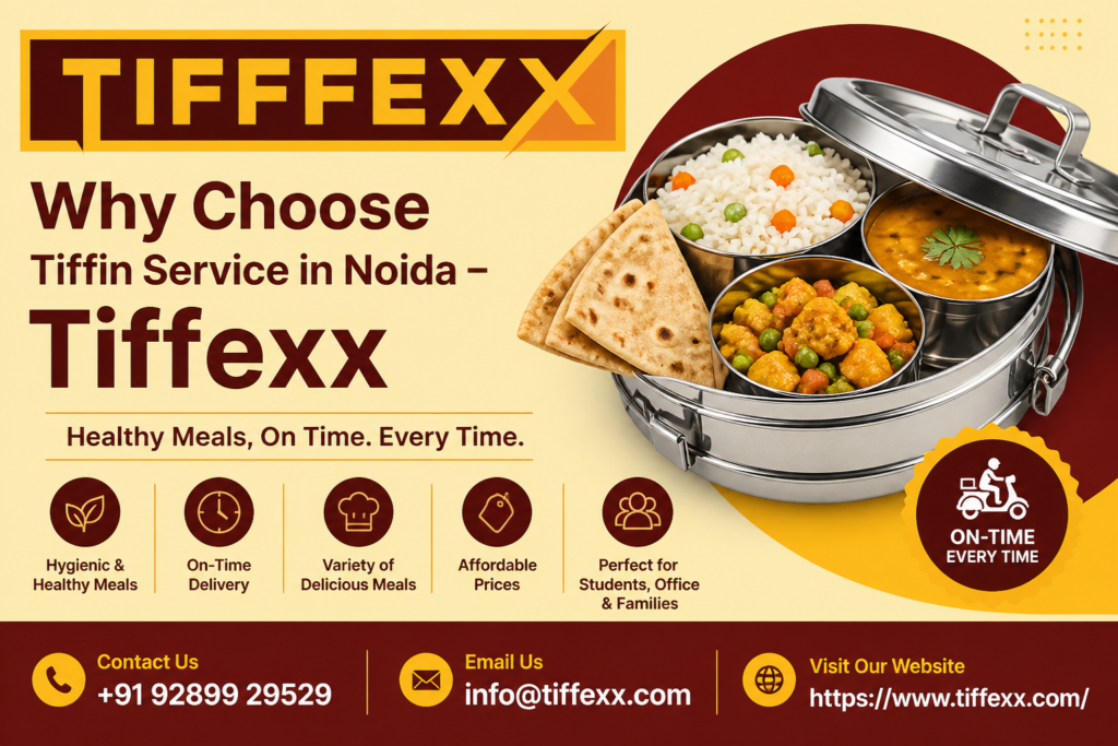 Why Choose Tiffin Service in Noida